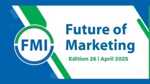 A digital graphic design for "Future of Marketing" Edition 26, March 2025, featuring the FMI logo with a magnifying glass icon in blue, green, and white colors.