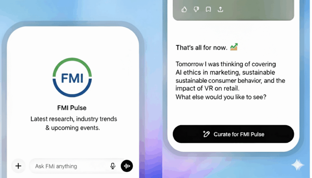 Mockup of FMI Pulse chat showing the FMI logo and tagline, a message about upcoming topics (AI ethics, sustainable consumer behaviour, VR’s impact on retail), and a “Curate for FMI Pulse” button.